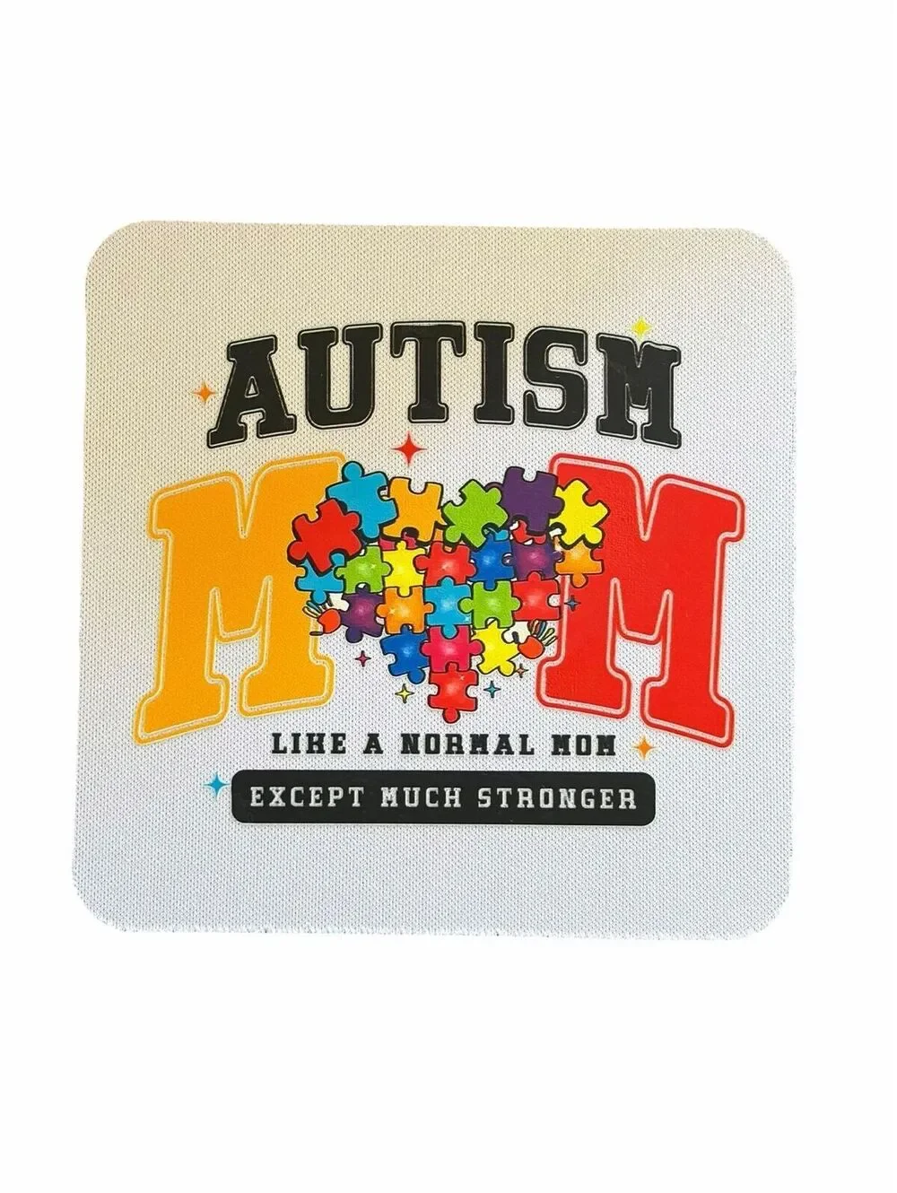 Autism Mom Foam Coaster – 4x4 Inspirational Drink Coaster